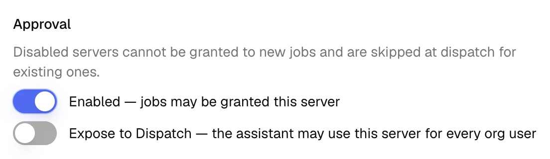 The Approval switches in a server's settings: Enabled, so jobs may be granted this server, and Expose to Dispatch, so the assistant may use it for every org user.